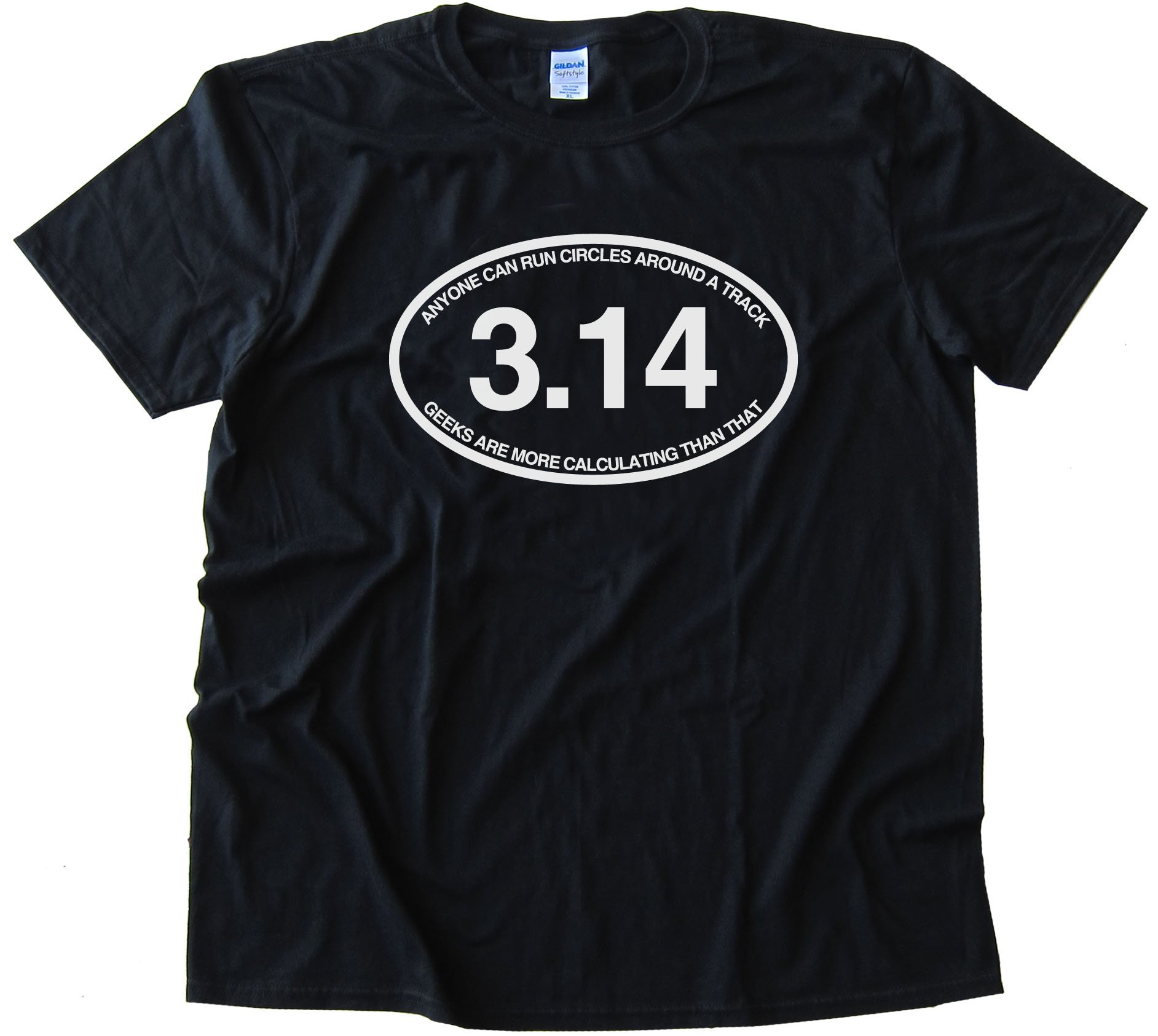 3.14 Anyone Can Run Circles Around A Track - Tee Shirt